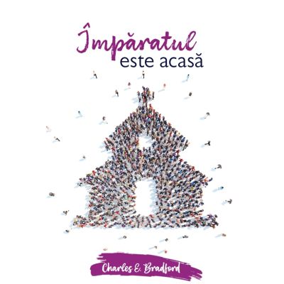 Imparatul este acasa - Charles E. Bradford