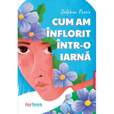 Cum am inflorit intr-o iarna - Delphine Pessin