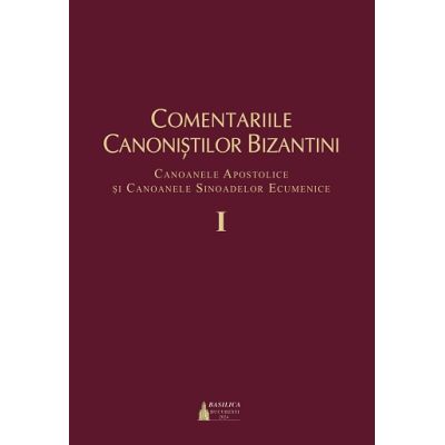 Comentariile canonistilor bizantini volumul 1 - Razvan Persa