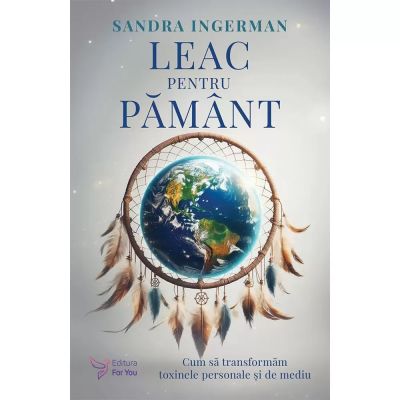 Leac pentru Pamant - Sandra Ingerman