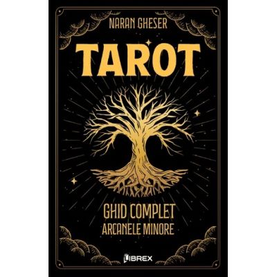 Tarot Ghid complet. Arcanele Minore - Naran Gheser