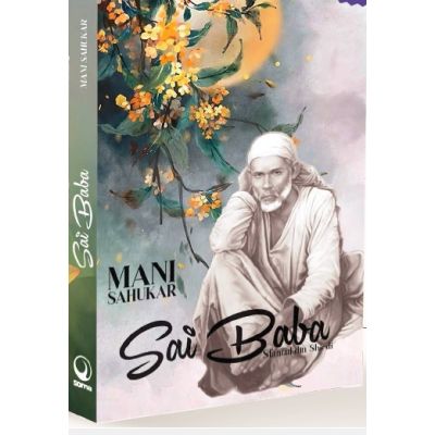 Sai Baba sfantul din Shirdi - Mani Sahukar