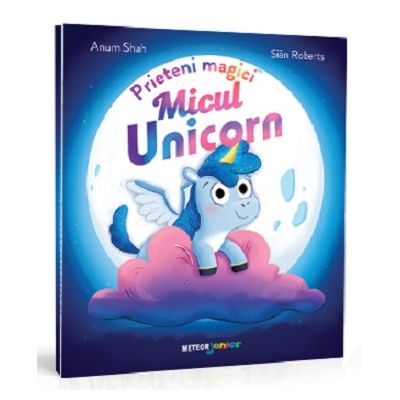 Prieteni Magici. Micul unicorn - Anum Shah