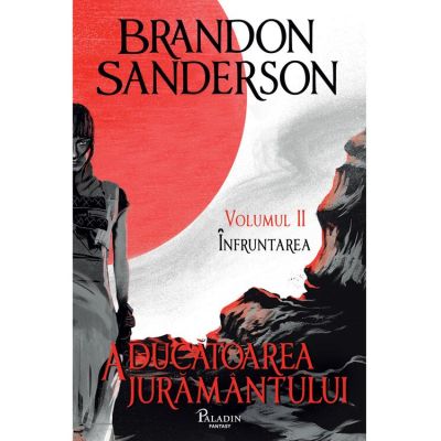 Arhiva luminii de furtuna 6. Aducatoarea juramantului vol 2. Infruntarea - Brandon Sanderson