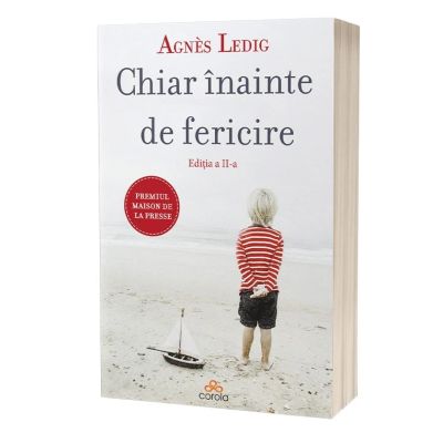 Chiar inainte de fericire. Editia 2 - Agns Ledig