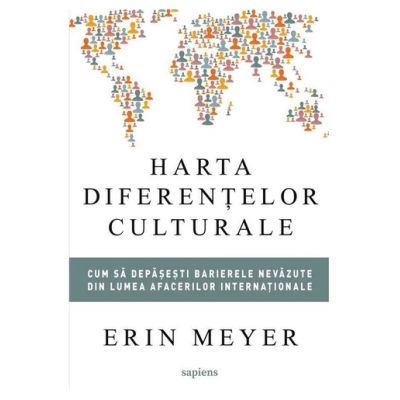 Harta diferentelor culturale - Erin Meyer