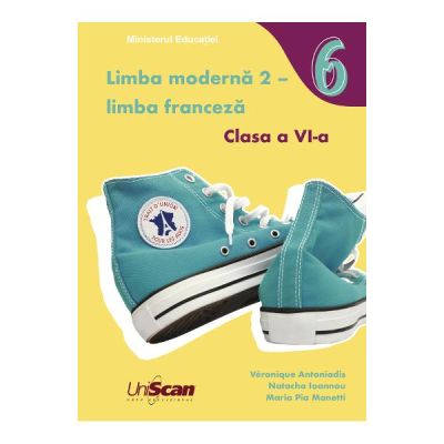 Limba moderna 2 franceza clasa a 6-a manual - Veronique Antoniadis