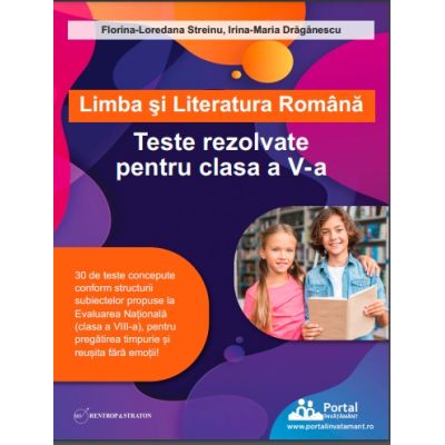 Limba si literatura romana. Teste rezolvate pentru clasa a 5-a - Florina-Loredana Streinu