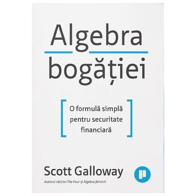 Algebra bogatiei - Scott Galloway