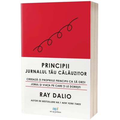 Principii Jurnalul tau calauzitor - Ray Dalio