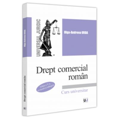 Drept comercial roman. Editia a 5-a - Olga-Andreea Urda