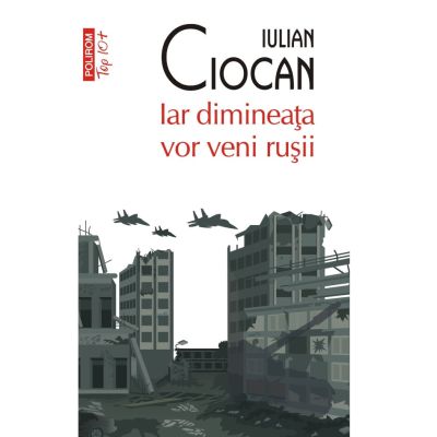 Iar dimineata vor veni rusii editie de buzunar - Iulian Ciocan