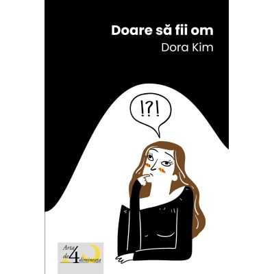 Doare sa fii om - Dora Kim