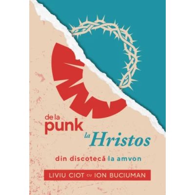 De la punk la Hristos - Ion Buciuman