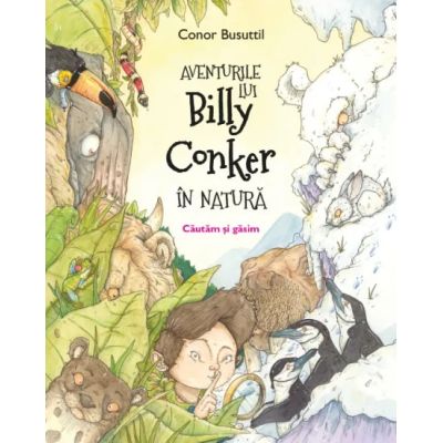 Aventurile lui Billy Conker in natura. Cautam si gasim - Conor Busuttil