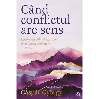 Cand conflictul are sens. Editie de colectie - Gyorgy Gaspar