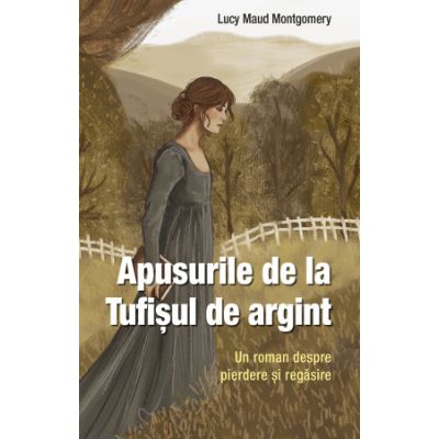 Apusurile de la Tufisul de argint - Lucy Maud Montgomery