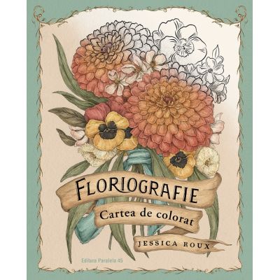 Floriografie. Cartea de colorat editie hardcover - Jessica Roux