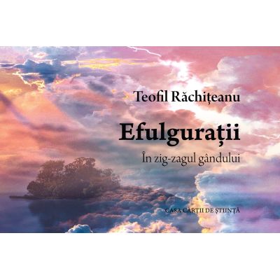 Efulguratii. In zig-zagul gandului - Teofil Rachiteanu