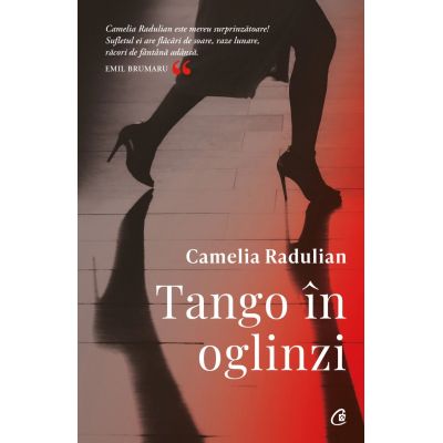 Tango in oglinzi - Camelia Radulian