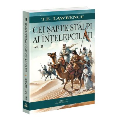 Cei sapte stalpi ai intelepciunii volumul 2 - T. E. Lawrence