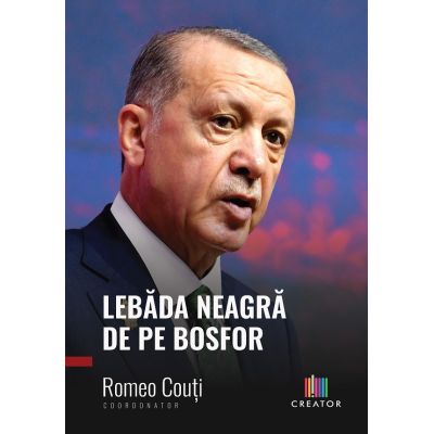 Lebada neagra de pe Bosfor. Romania un pasalac virtual - Romeo Couti