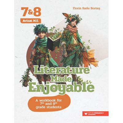 Literature Made Enjoyable. A Workbook for 7th and 8th Grade Students - Florin Radu Bortes