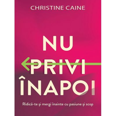 Nu privi inapoi - Christine Caine