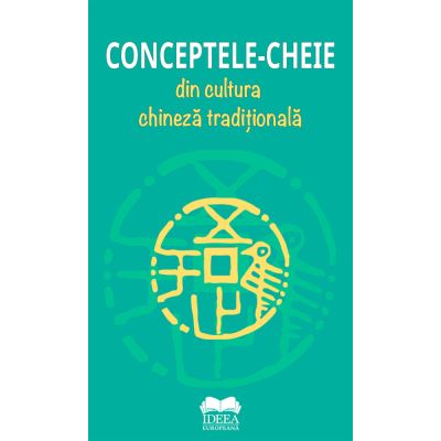 Conceptele-cheie din cultura chineza traditionala