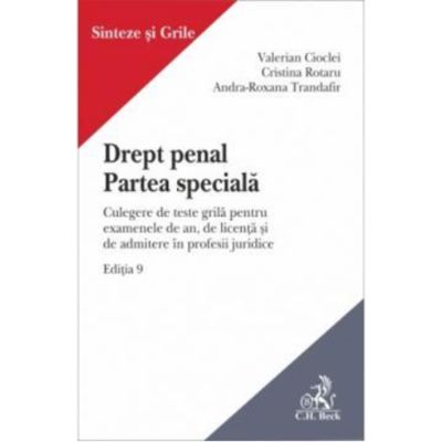 Drept penal. Partea speciala. Culegere de teste grila pentru examenele de an de licenta si de admitere in profesii juridice. Editia 9 - 2024 - Valerian Cioclei