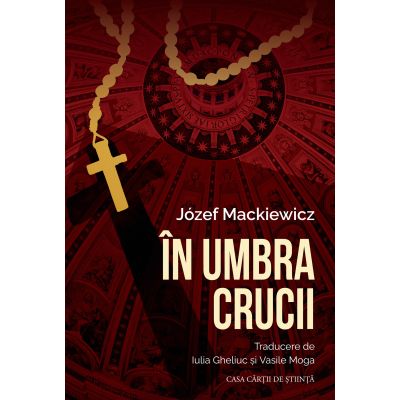 In umbra crucii. Firul direct cu Providenta - Jozef Mackiewicz