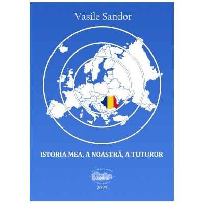 Istoria mea a noastra a tuturor - Vasile Sandor