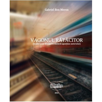 Vagonul ratacitor - Gabriel Ben Meron