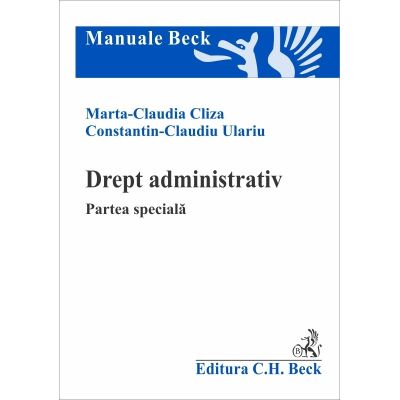 Drept administrativ. Partea speciala - Marta Claudia Cliza Constantin Claudiu Ulariu