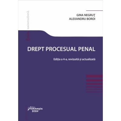 Drept procesual penal. Editia a 4-a - Gina Negrut Alexandru Boroi