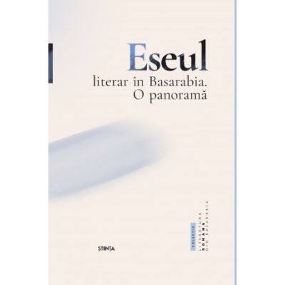 Eseul literar in Basarabia. O panorama - Adrian Ciubotaru