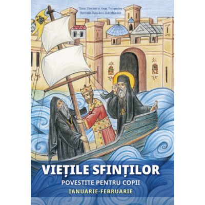 Vietile sfintilor povestite pentru copii. Ianuarie-februarie - Anna Fotopoulou