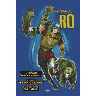 Capitanul RO. Volumul 1. Razboi in inima Europei - Adrian Cioroianu