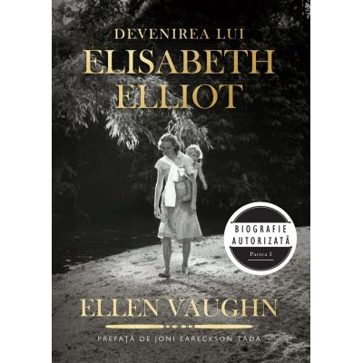 Devenirea lui Elisabeth Elliot - Ellen Vaughn