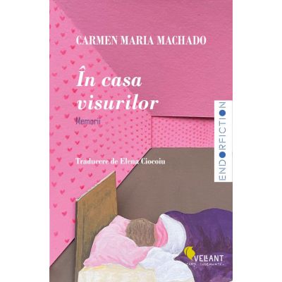 In casa visurilor - Carmen Maria Machado