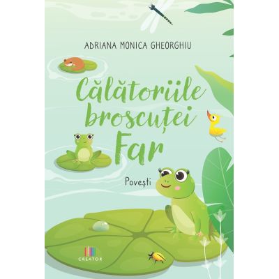 Calatoriile broscutei Far - Adriana Monica Gheorghiu