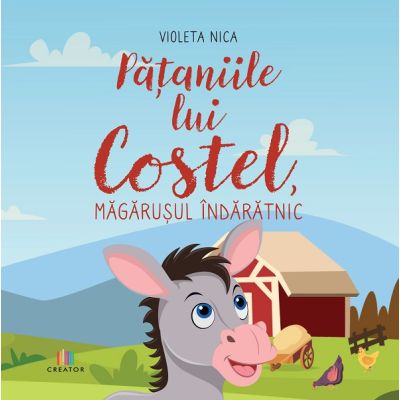 Pataniile lui Costel magarusul indaratnic - Violeta Nica