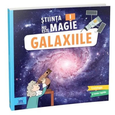 Stiinta nu este magie Galaxiile - Sophie Koechlin