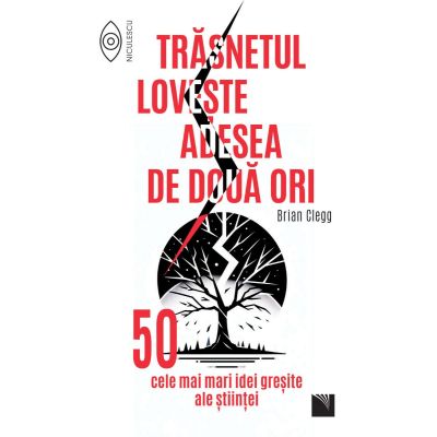 Trasnetul loveste adesea de doua ori. 50 cele mai mari idei gresite ale stiintei - Brian Clegg