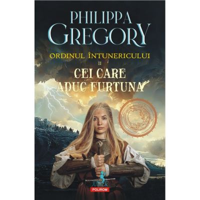 Ordinul Intunericului. Volumul 2. Cei care aduc furtuna - Philippa Gregory