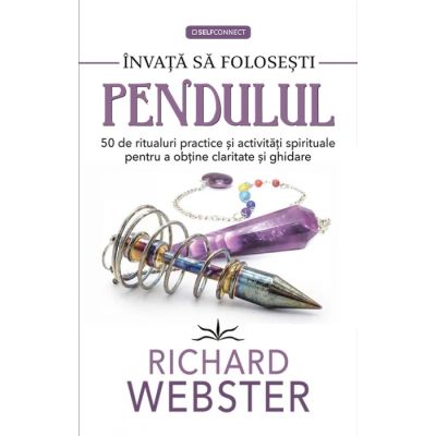 Invata sa folosesti Pendulul - Richard Webster