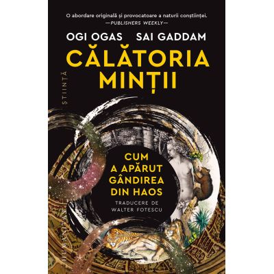 Calatoria mintii. Cum a aparut gandirea din haos - Ogi Ogas Sai Gaddam