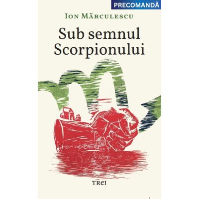 Sub semnul Scorpionului - Ion Marculescu