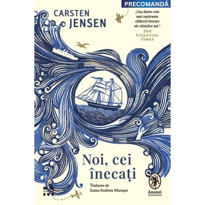 Noi cei inecati - Carsten Jensen