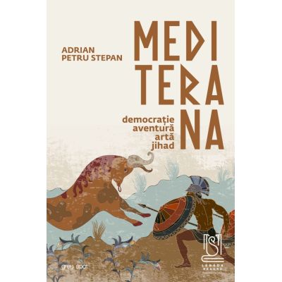 Mediterana. Democratie aventura arta jihad - Adrian Petru Stepan